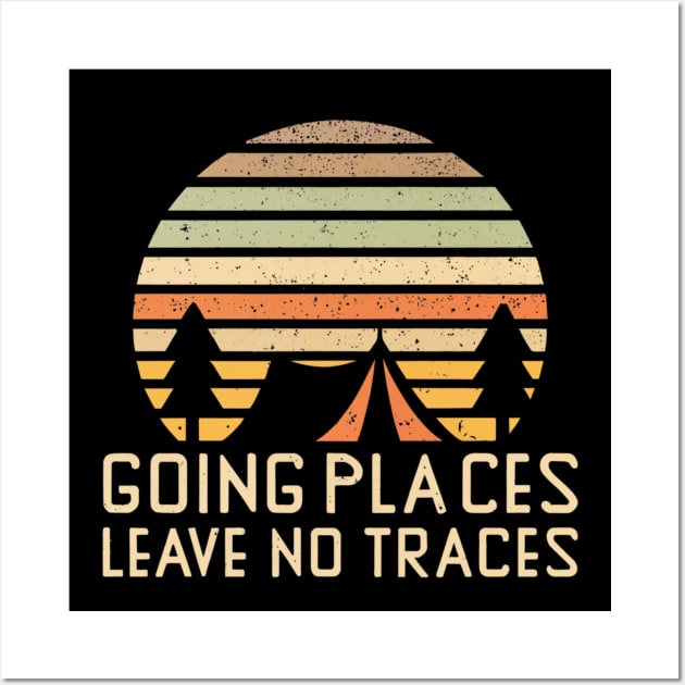 Going Places Leave No Traces Camping Addict Wall Art by SOS@ddicted